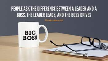 Understanding Theodore Roosevelt's Quote: The Difference Between a Leader and a Boss