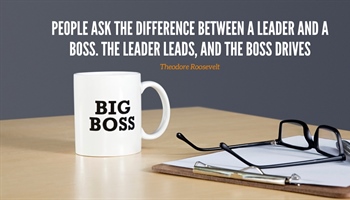 Understanding Theodore Roosevelt's Quote: The Difference Between a Leader and a Boss