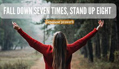 Understanding the Japanese Proverb: "Fall Down Seven Times, Stand Up Eight"