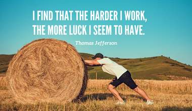 Understanding Thomas Jefferson's Quote: "I find that the harder I work, the more luck I seem to have."